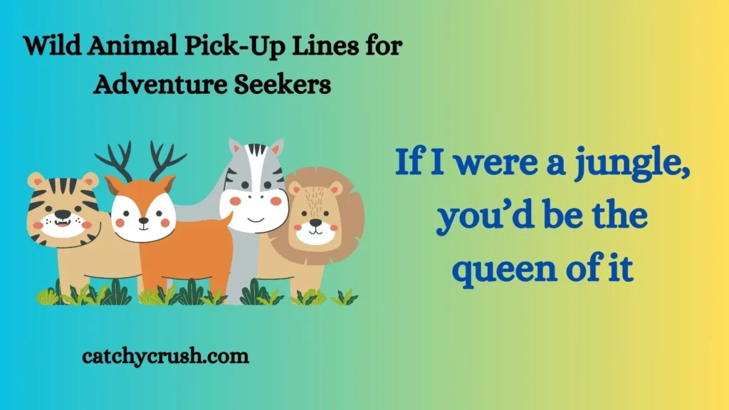 Wild Animal Pick-Up Lines for Adventure Seekers