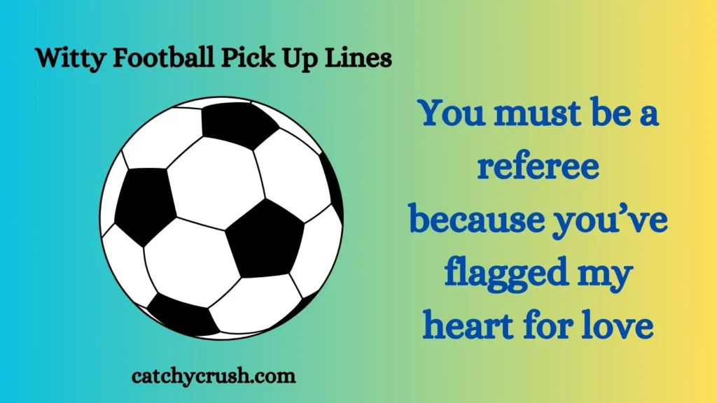 Witty Football Pick Up Lines