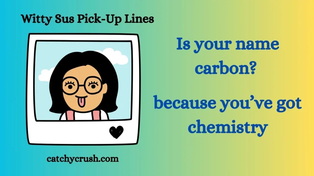 Witty Sus Pick-Up Lines
