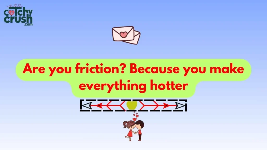 Cheesy Physics Pickup Lines
