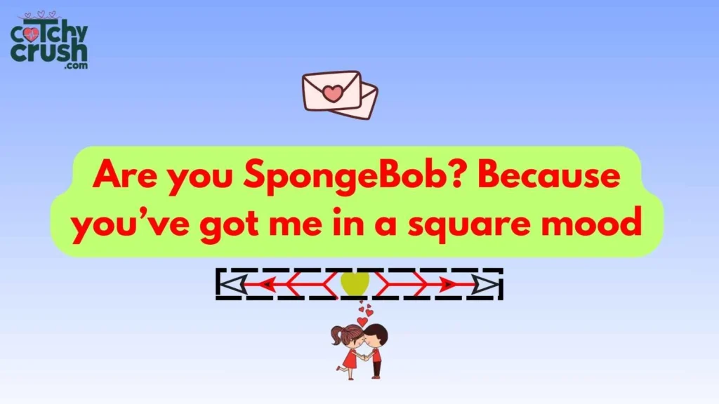 Cheesy Spongebob Pickup Lines