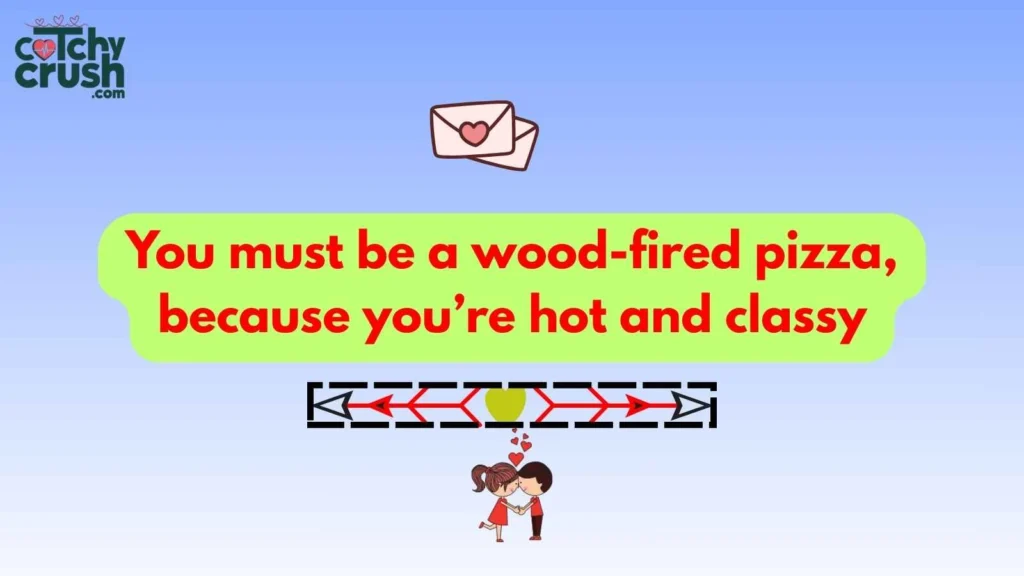 Gourmet Pizza Pickup Lines
