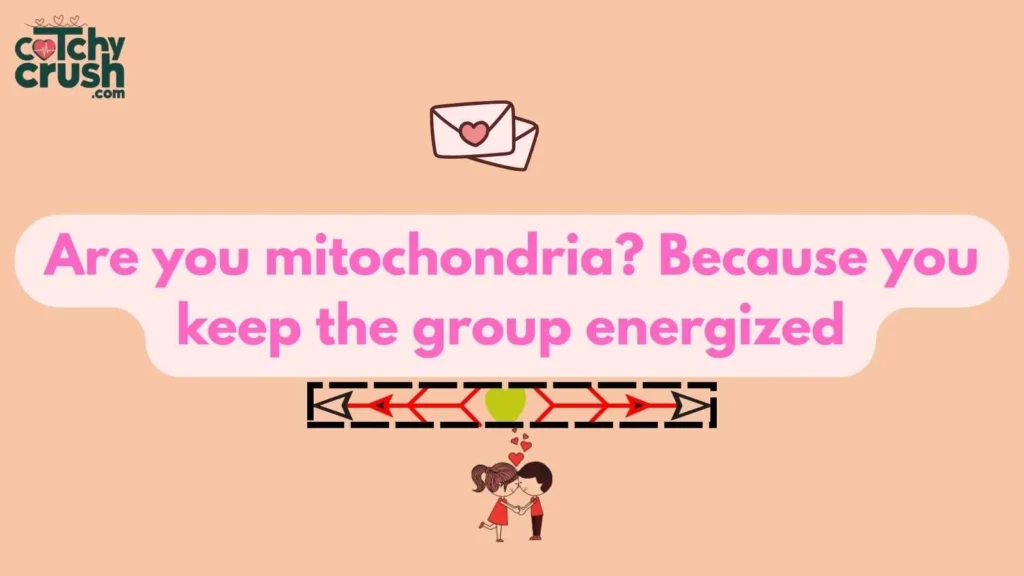 Hilarious Mitochondria Pickup Line for Friends