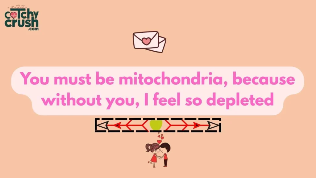 Mitochondria Pickup Line