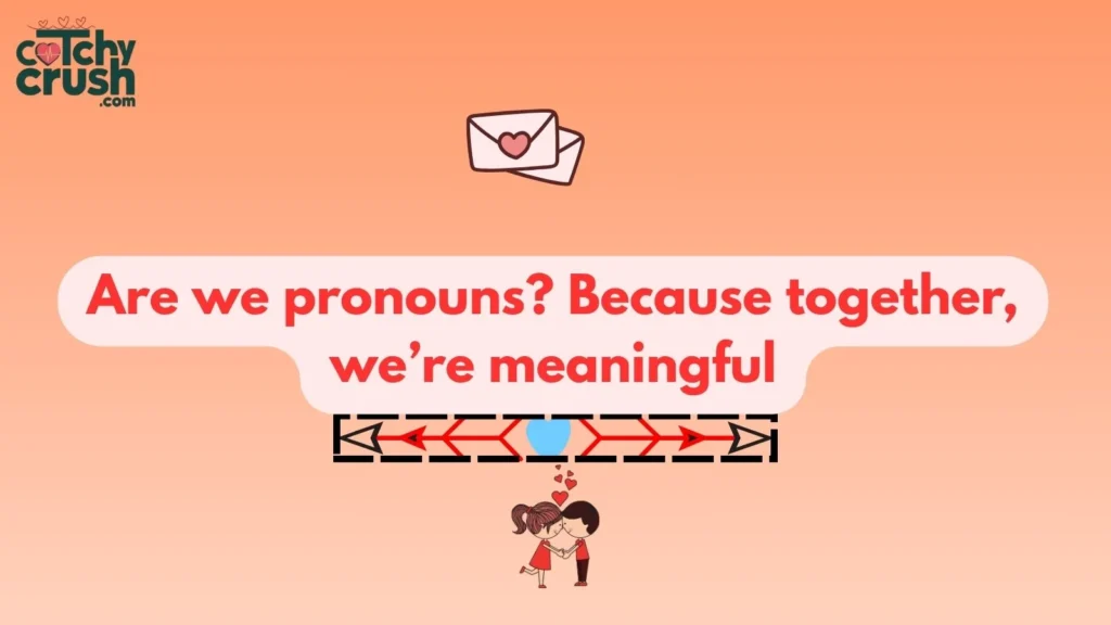 Best Pronoun Pickup Lines to Make Someone Smile