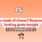 Cheese Pickup Lines