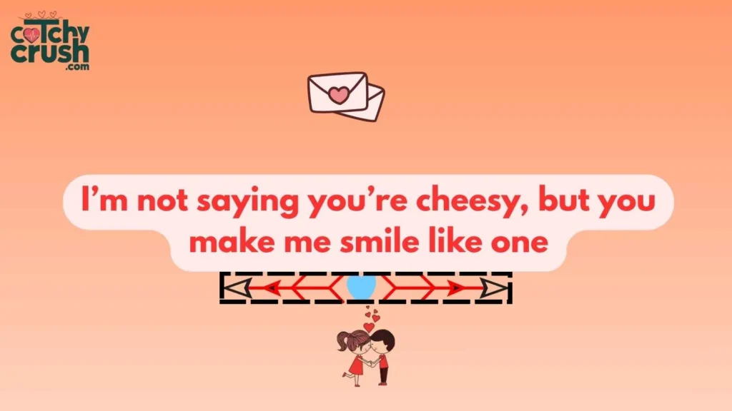 Corny Cheese Pickup Lines