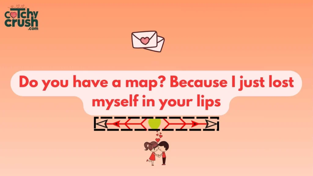 Flirty Do You Have a Map Pickup Lines: