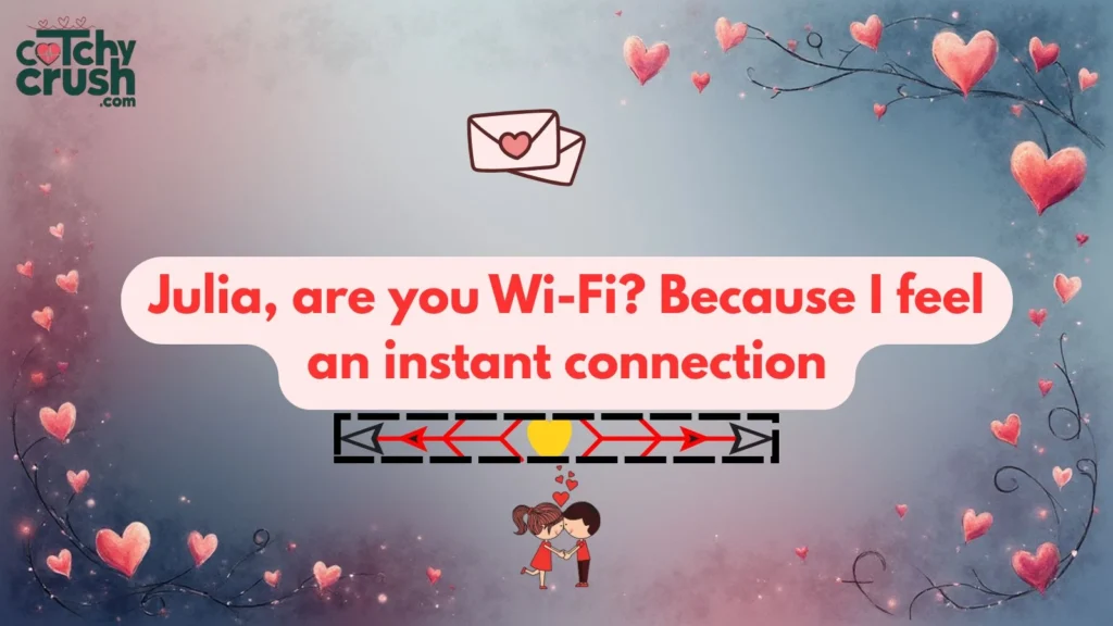 Fun Julia Pickup Lines