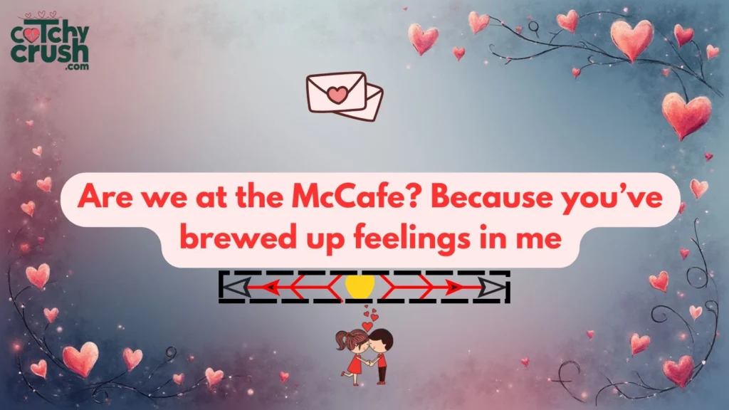 Romantic McDonalds Pickup Lines