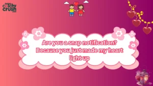 Snapchat Pickup Line