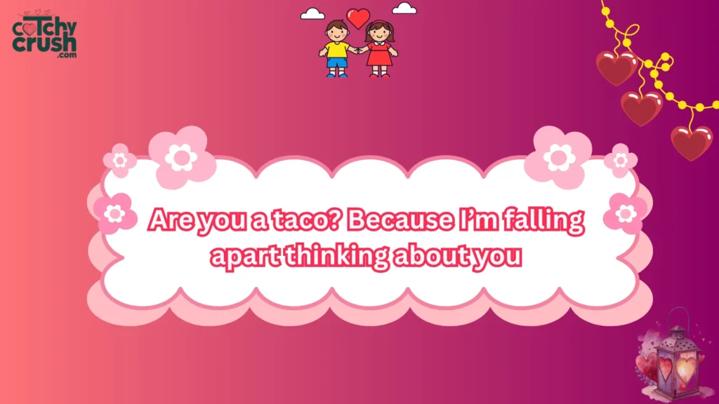 Taco Pickup Line