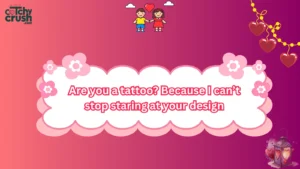 Tattoo Pickup Line
