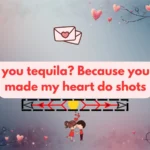 Tequila Pickup Line