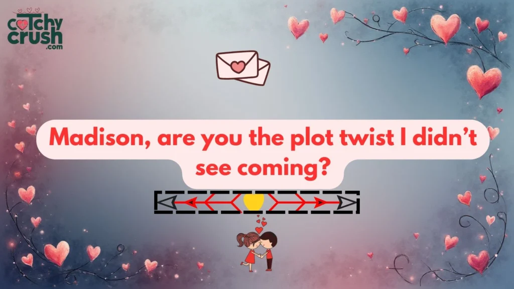 untamed Madison Pickup Lines