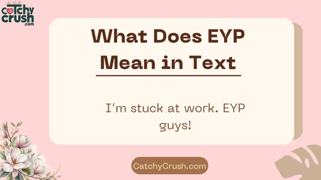 EYP Meaning in Group Chats