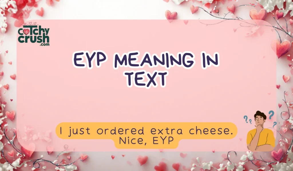 EYP Meaning in Text (Simple Explanation