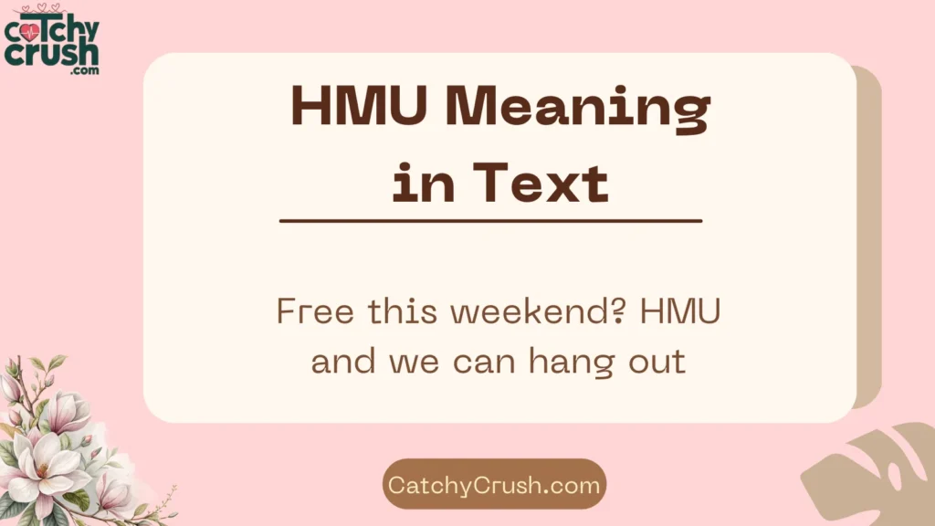 HMU Meaning in Text (Quick Answer