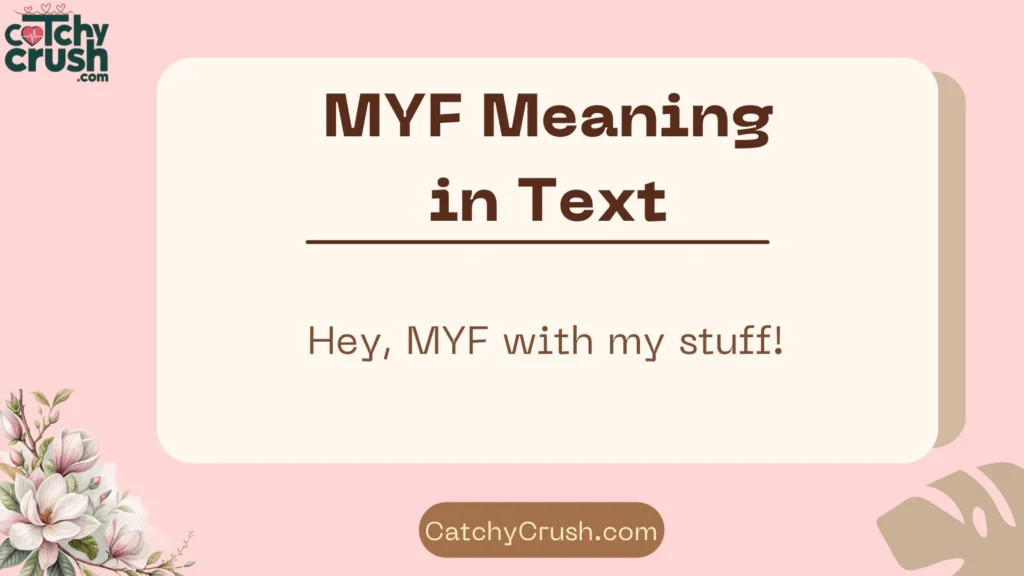 MYF Meaning in Text (Quick Answer
