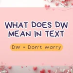 What Does DW Mean in Text