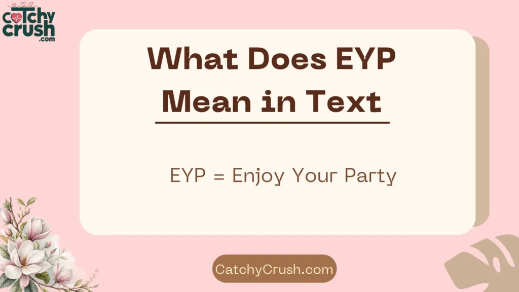 What Does EYP Mean in Text