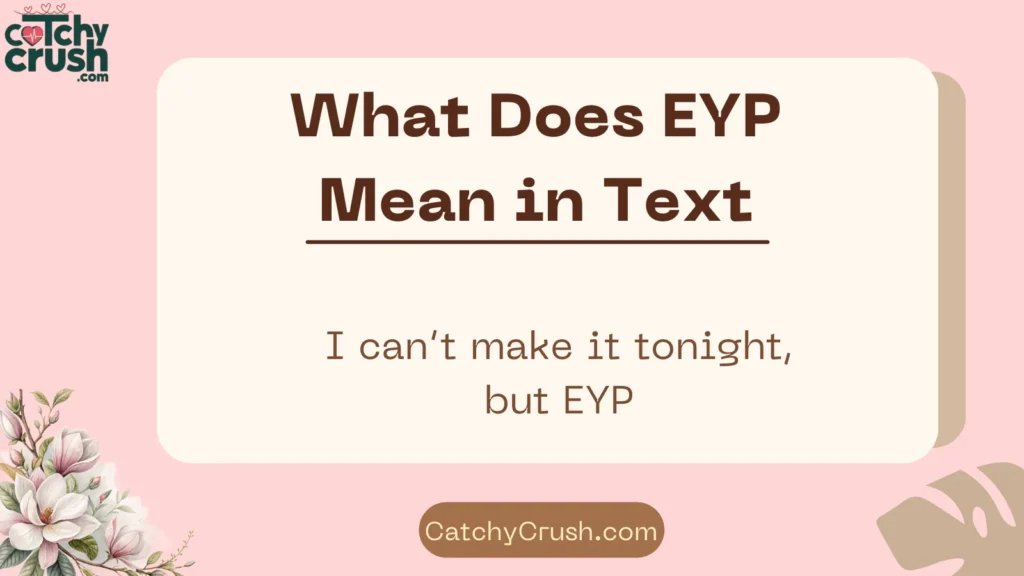 What Does EYP Mean in Text? (Quick