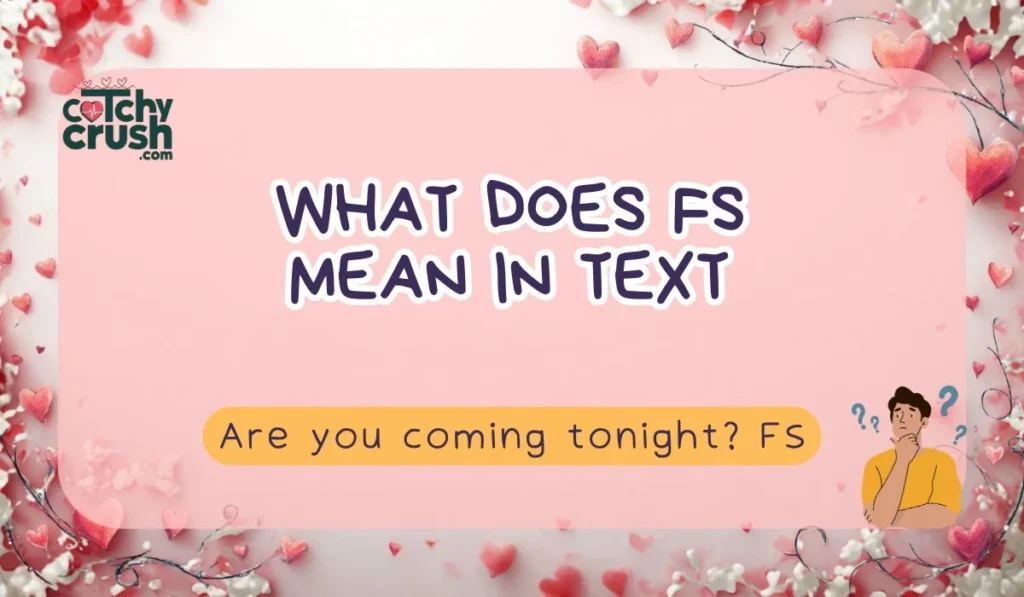 What Does FS Mean in Text? (Short Answer)