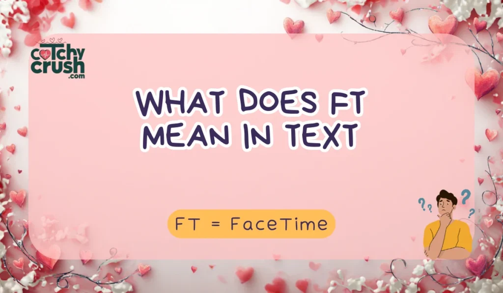 What Does FT Mean in Text