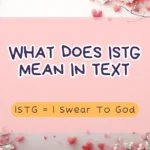 What Does ISTG Mean in Text