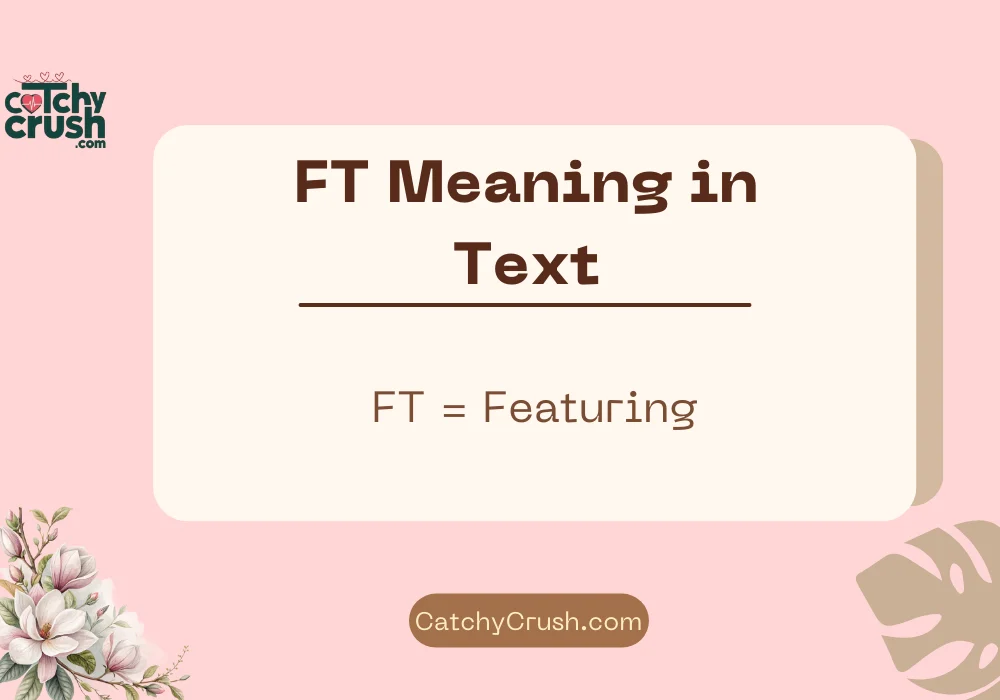 FT Meaning in Text (Quick Answer