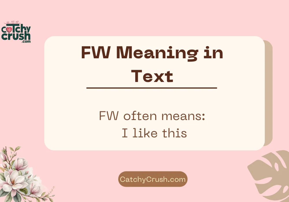 FW Meaning in Text (Quick Answer