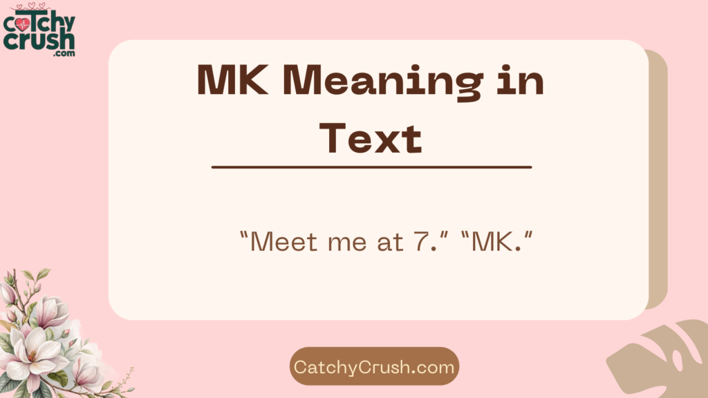 MK Meaning in Text (Simple Answer)