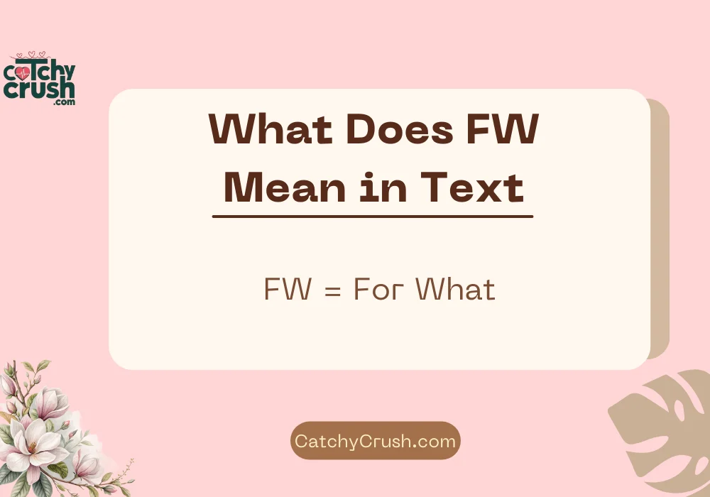 What Does FW Mean in Text