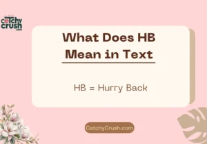 What Does HB Mean in Text
