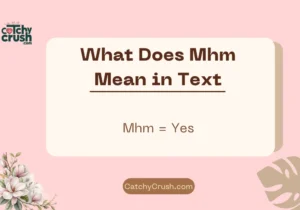 What Does Mhm Mean in Text