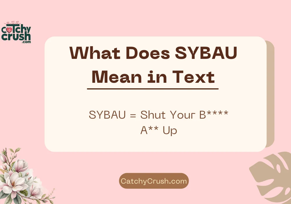 What Does SYBAU Mean in Text