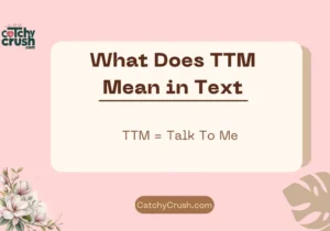 What Does TTM Mean in Text