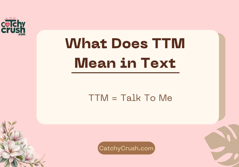 What Does TTM Mean in Text