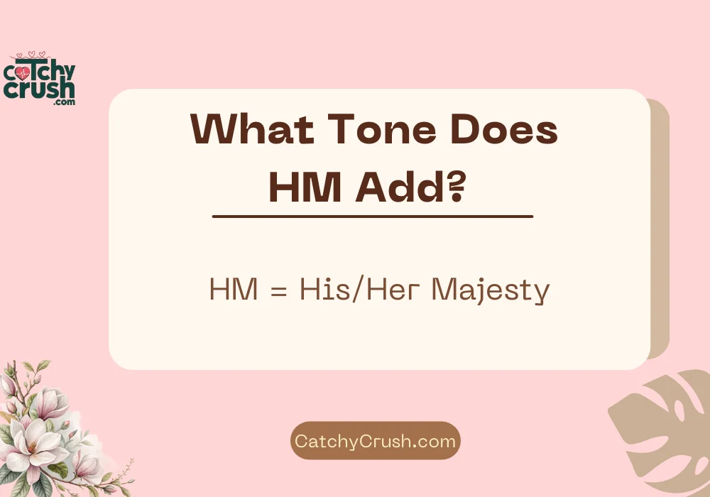 What Tone Does HM Add?